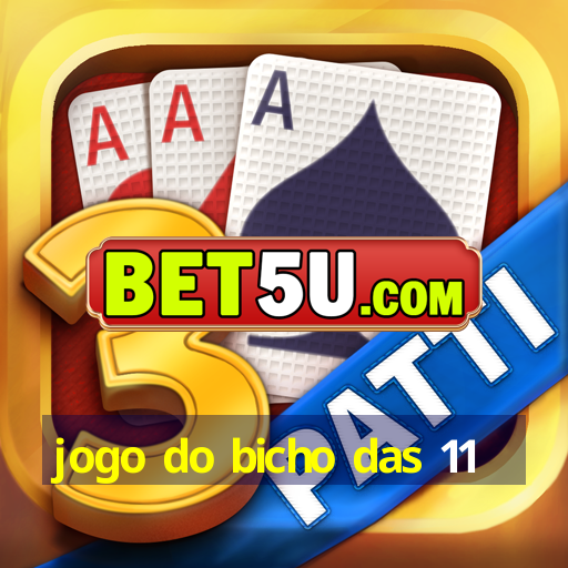 jogo do bicho das 11