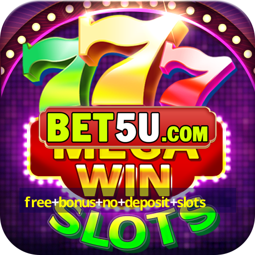 free+bonus+no+deposit+slots