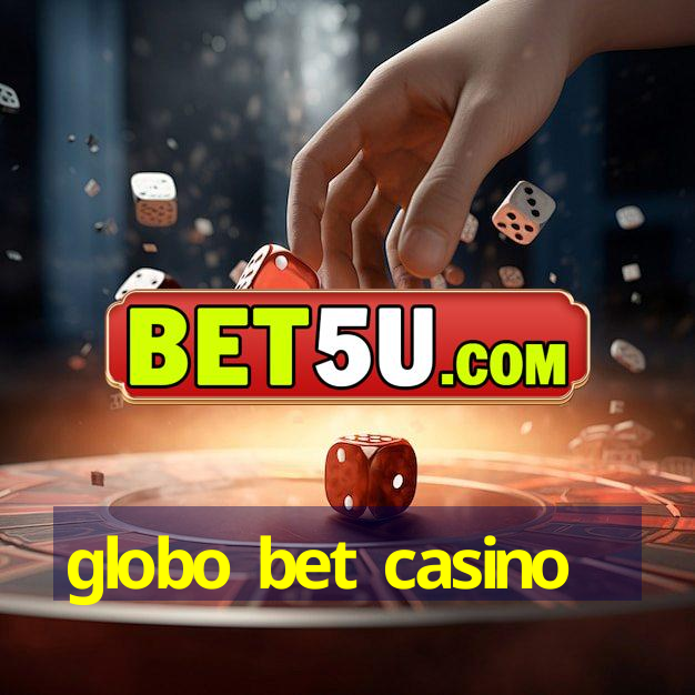 globo bet casino