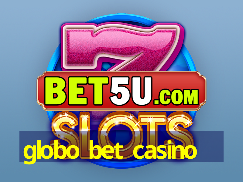 globo bet casino