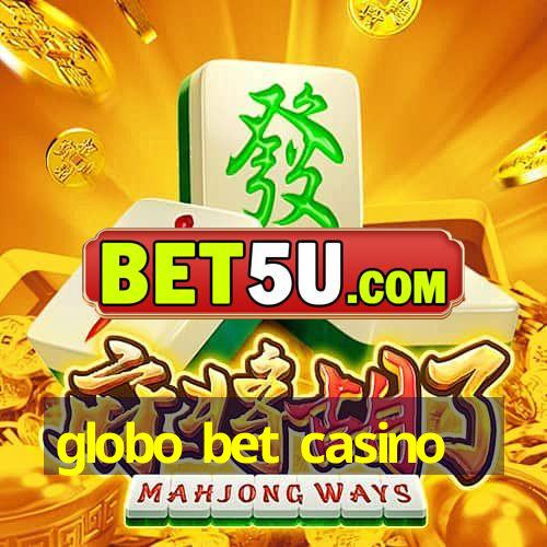 globo bet casino